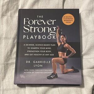 New "The Forever Strong Playbook" by Dr. Gabrielle Lyon